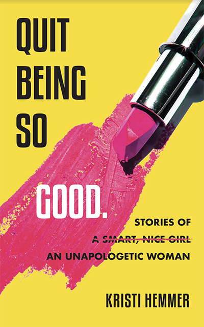 Quit Being So Good book cover